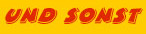 Und sonst